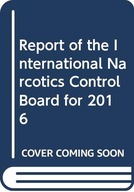 Report of the International Narcotics Control