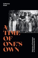 A Time of One s Own: Histories of Feminism in