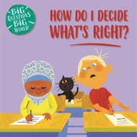 Big Questions, Big World: How do I decide what s