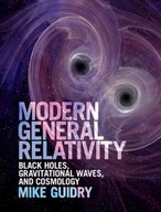 Modern General Relativity: Black Holes,