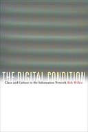 The Digital Condition: Class and Culture in the