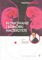 NAUKA EKSTRA T. 9 KLONOWANIE I KOMÓRKI MACIERZYSTE