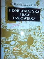 Problematyka praw człowieka - Skorowski