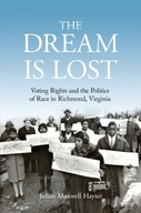 The Dream Is Lost: Voting Rights and the Politics