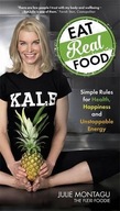 Eat Real Food: Simple Rules for Health, Happiness