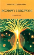 Rozmowy z drzewami Przewodnik - Weronika Dąbrowska