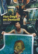 Van Gogh on Demand: China and the Readymade Wong