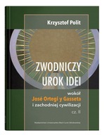 ZWODNICZY UROK IDEI WOKÓŁ JOSE ORTEGI I...