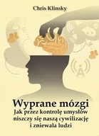 Wyprane mózgi.Jak przez kontrolę umysłów niszczy..