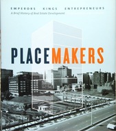 Placemakers: Emperors, Kings, Entrepreneurs - A