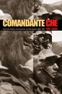 Comandante Che: Guerrilla Soldier, Commander, and