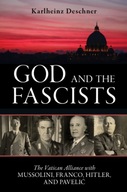 God and the Fascists: The Vatican Alliance with