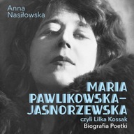 Maria Pawlikowska-Jasnorzewska, czyli Lilka