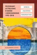 Przemiany ustrojowe w Bośni i Hercegowinie 1995-2018