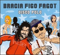 Bracia Figo Fagot - Disco Polo *CD