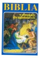 BIBLIA W OBRAZKACH DLA NAJMŁODSZYCH PRACA ZBIORO..