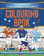 Ultimate Football Heroes Colouring Book (The No.1