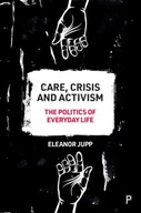 Care, Crisis and Activism: The Politics of