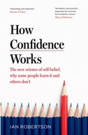 How Confidence Works: The new science of