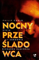 NOCNY PRZEŚLADOWCA: ŻYCIE I ZBRODNIE R. RAMIREZA PHILIP CARLO, ROBERT J. SZ