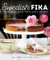 Swedish Fika: Cakes, Rolls, Bread, Soups, and