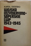Karol Dideńko WOJSKA INŻYNIERYJNO SAPERSKIE LWP 1943-1945