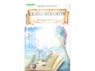 Kraina kolorów. Księga nadziei - B.Ostrowicka