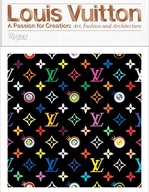 Louis Vuitton: A Passion for Creation: New Art,