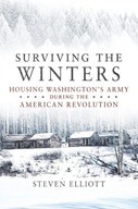 Surviving the Winters: Housing Washington s Army