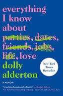 Everything I Know About Love: A Memoir (2021) Dolly Alderton