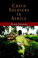 Child Soldiers in Africa Honwana Alcinda
