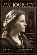 My Journey: How One Woman Survived Stalin s Gulag