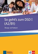 So geht's zum DSD 1 A2/B1: Ubungs- und Testbuch BEATE MULLER-KARPE