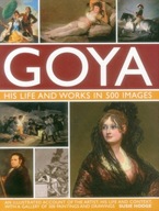 Goya: His Life & Works in 500 Images Hodge
