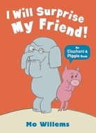 An Elephant and Piggie Book: I Will Surprise My Fr