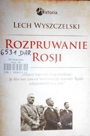 Rozpruwanie Rosji - Lech Wyszczelski