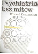 Psychiatria bez mitów - Edward Krzemiński