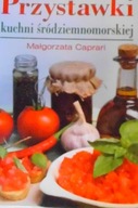 Przystawki kuchni śródziemnomorskiej - M.Caprari