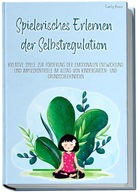 Spielerisches Erlernen der Selbstregulation: Kreative Spiele zur Förderung