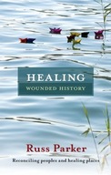 Healing Wounded History: Reconciling Peoples And