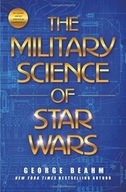 MILITARY SCIENCE OF STAR WARS BEAHM GEORGE