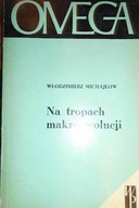 NA tropach makroewolucji - W Michajłow