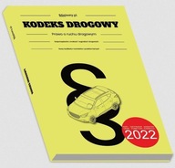 KODEKS DROGOWY - PRAWO O RUCHU DROGOWYM... 2022