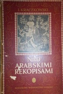 Nad arabskimi rękopisami - Kraczkowski