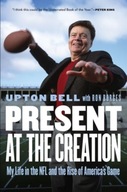 Present at the Creation: My Life in the NFL and
