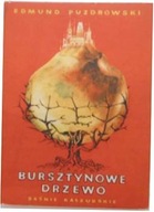 Bursztynowe drzewo - Edmund Puzdrowski