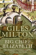 Big Chief Elizabeth: How England s Adventurers