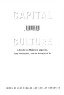 Capital Culture: A Reader on Modernist Legacies,