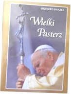 Wielki pasterz JAN PAWEŁ II - G. Gałązka