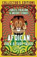 African Folk & Fairy Tales: Ancient Wisdom,